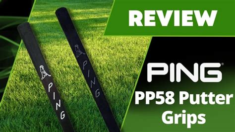 ping pp58 grips review.